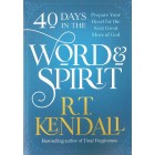 40 Days In The Word And Spirit By R T Kendall